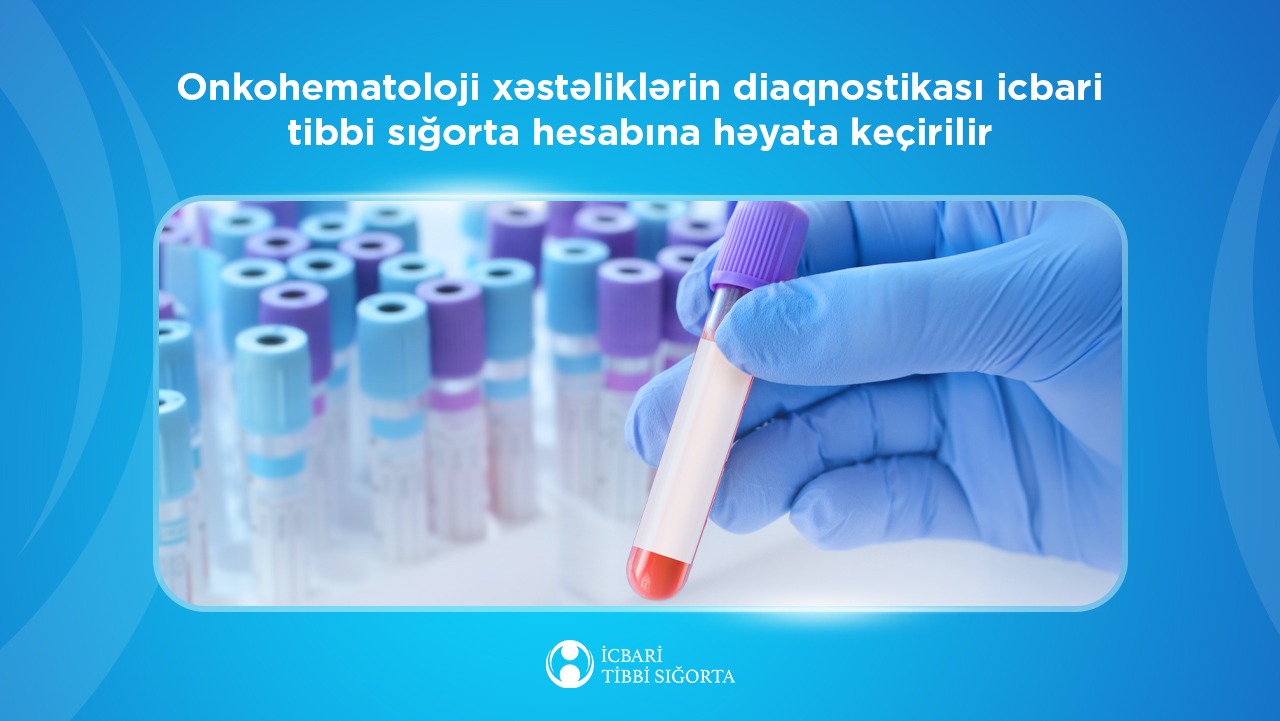 Onkohematoloji xəstəliklərin diaqnostikası İTS hesabına həyata keçirilir
