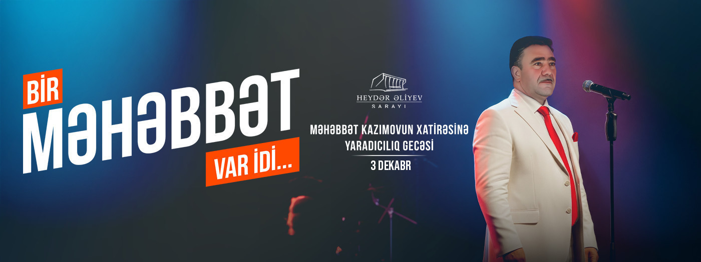 "Bir Məhəbbət var idi..."