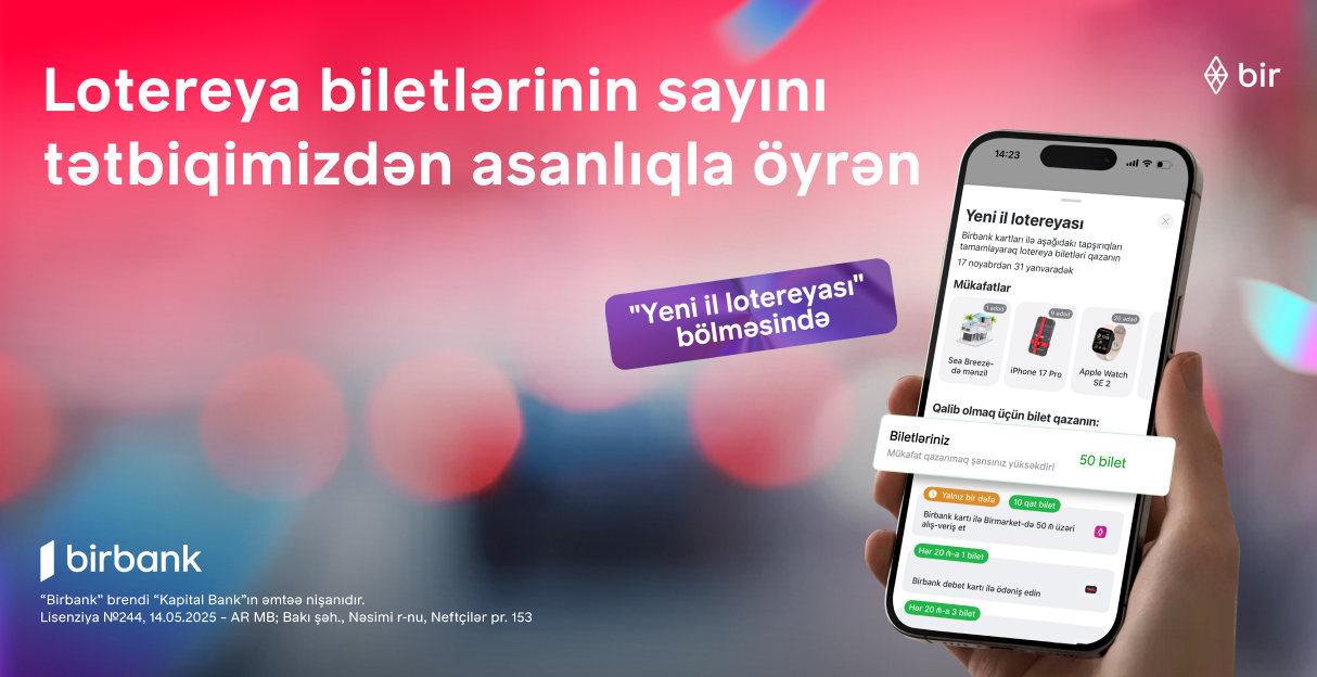 Yeni il lotereyası davam edir: 3 000 000-a yaxın Birbanklı mənzil qazanmaq şansına sahibdir