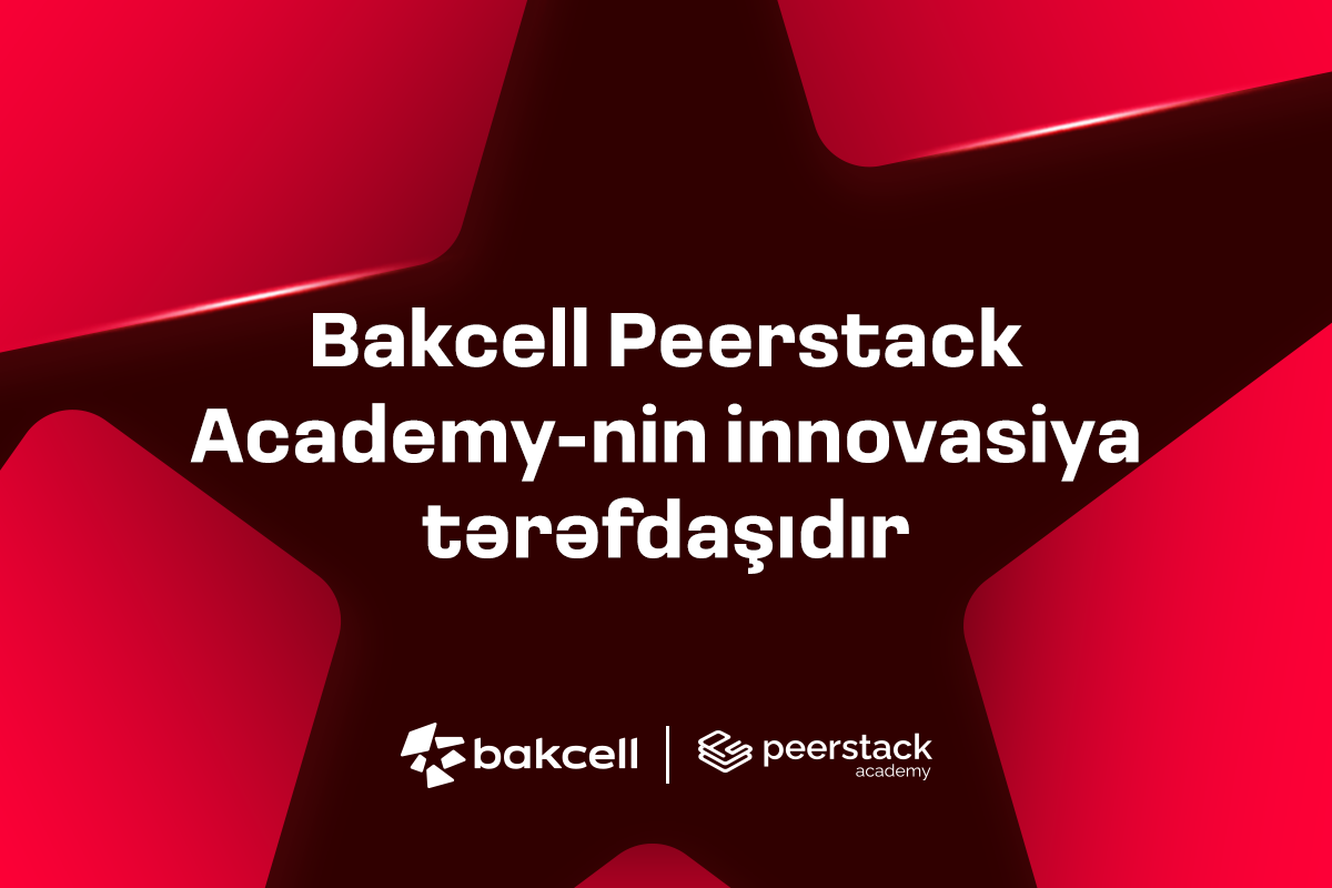 Bakcell Peerstack Academy-nin innovasiya tərəfdaşıdır