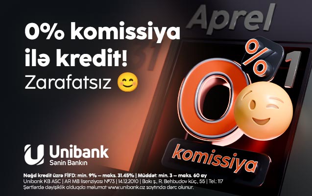 Unibank bir günlük 0 % komissiyalı kredit aksiyası keçirir