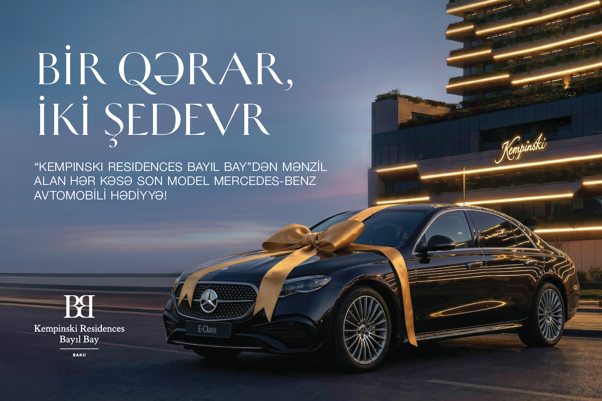 "Kempinski Residences Bayıl Bay" layihəsindən mənzil alanlara Mercedes-Benz hədiyyə!