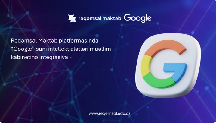 Tədrisdə yeni imkanlar: “Google” alətləri artıq “Rəqəmsal məktəb”də