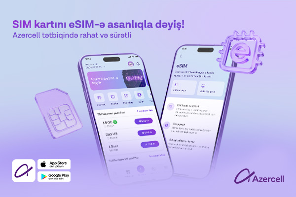 Azercell eSIM-ə keçidi tam rəqəmsallaşdırdı!