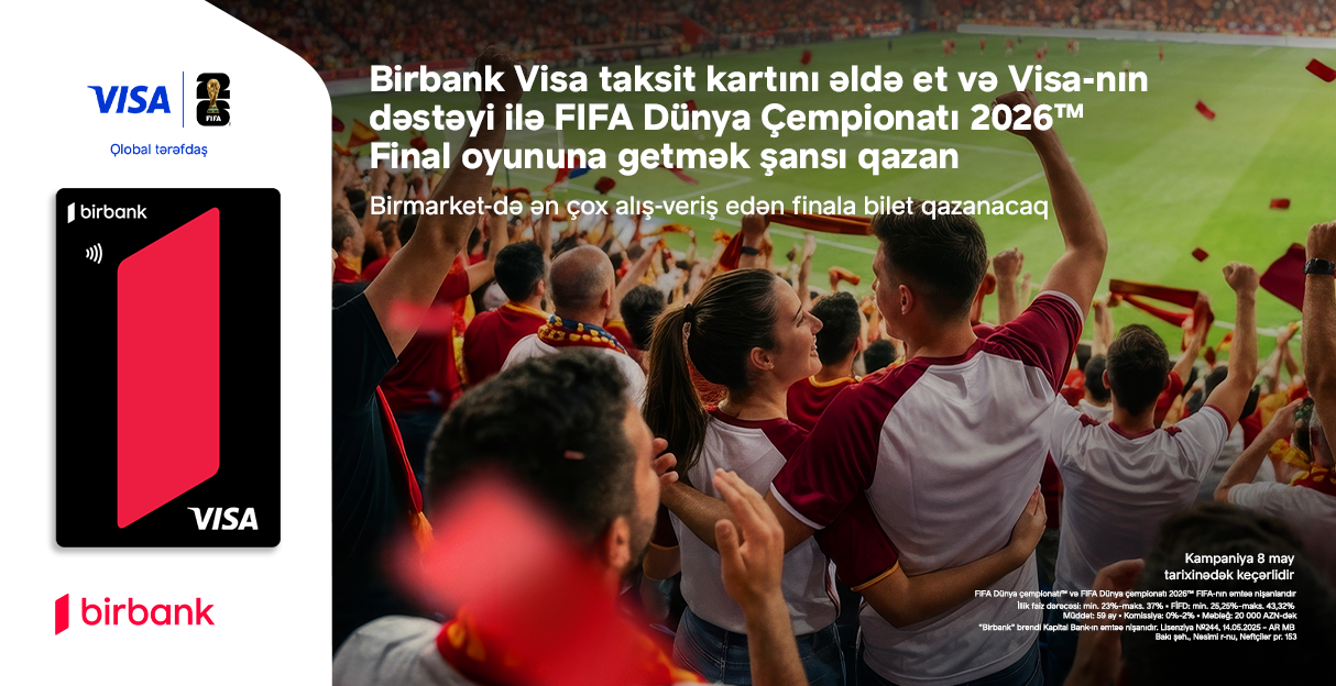 Birbank və Visa ilə “FIFA Dünya Çempionatı 2026”nın final oyununda iştirak şansı qazanın