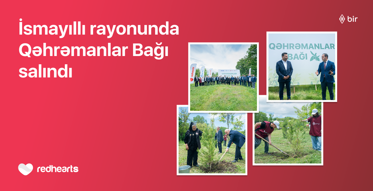 İsmayıllıda 189 şəhidin xatirəsinə “Qəhrəmanlar Bağı” salındı