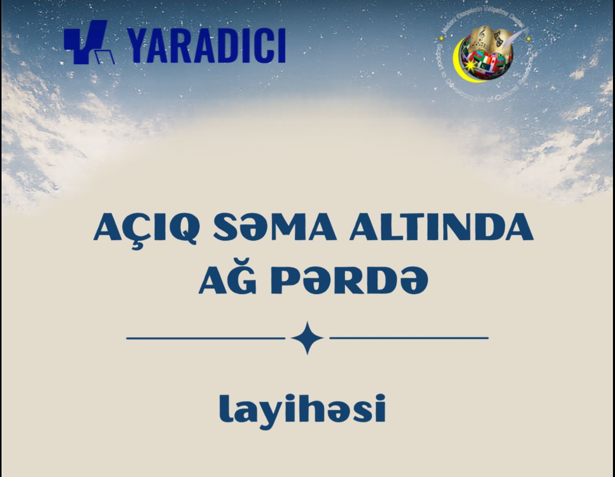 “Açıq Səma Altında Ağ Pərdə” layihəsinə start verilir