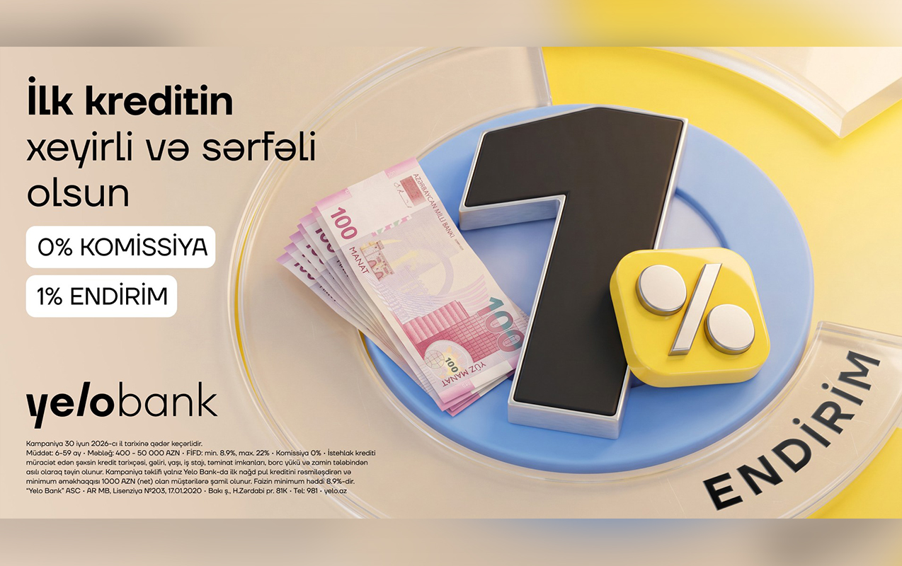 İlk dəfə kredit alan müştərilər üçün “Yelo Bank”dan komissiyasız və endirimli təklif