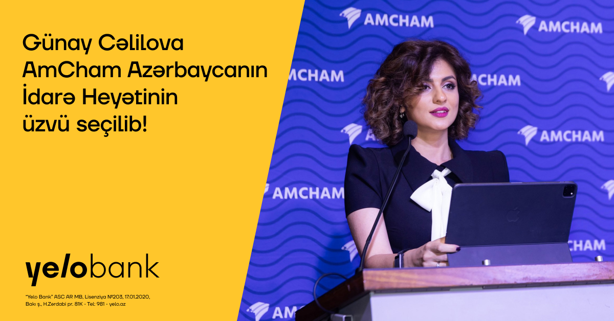 Günay Cəlilova AmCham Azərbaycanın İdarə Heyətinin üzvü seçildi