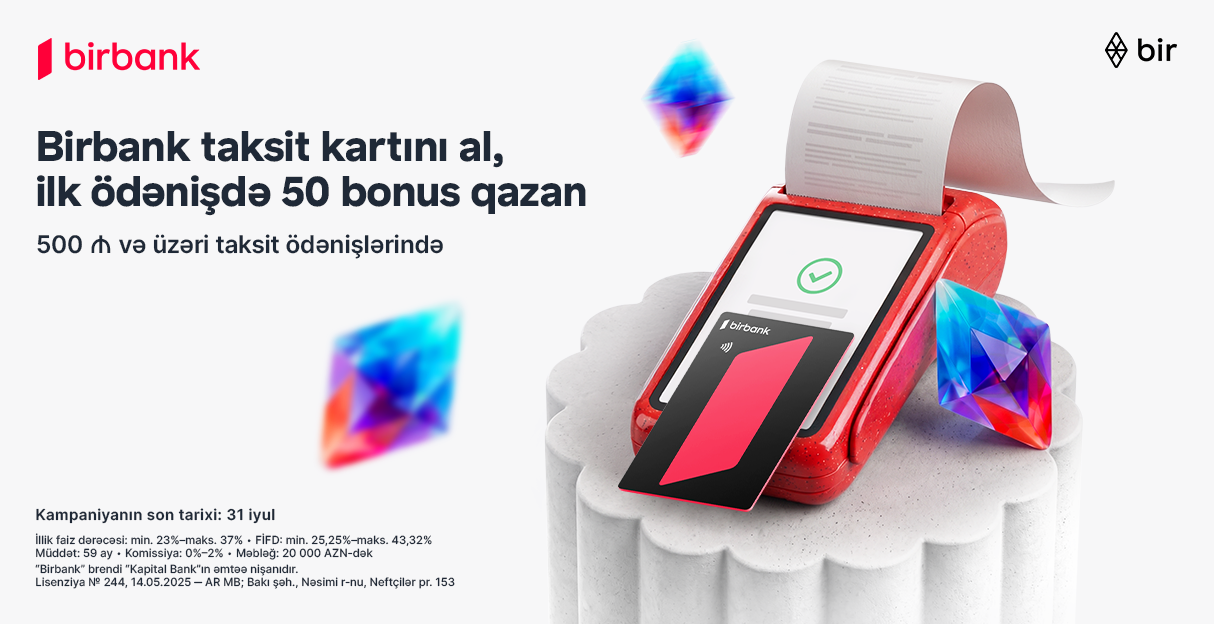 Birbank-ın taksit kartını əldə edin, ilk taksit ödənişinizə 50 bonus qazanın