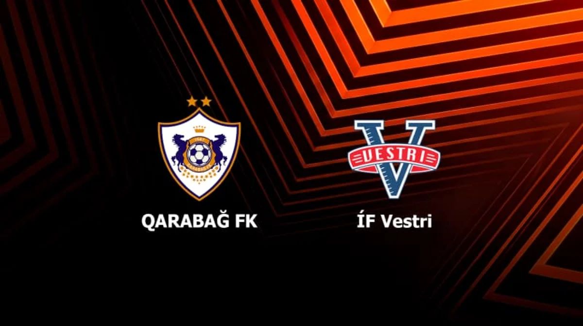 UEFA Avropa Liqası: "Qarabağ" - "Vestri" qarşılaşması start götürüb - CANLI
