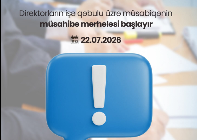 Direktorların işə qəbulu üzrə müsahibə mərhələsi başlayır