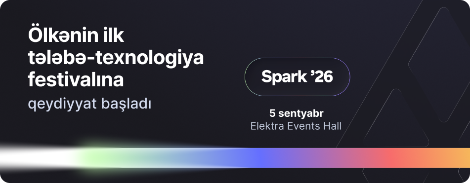 Bir Azərbaycanın ilk tələbə-texnologiya festivalı – Spark ’26- ya qeydiyyatı açıq elan edir
