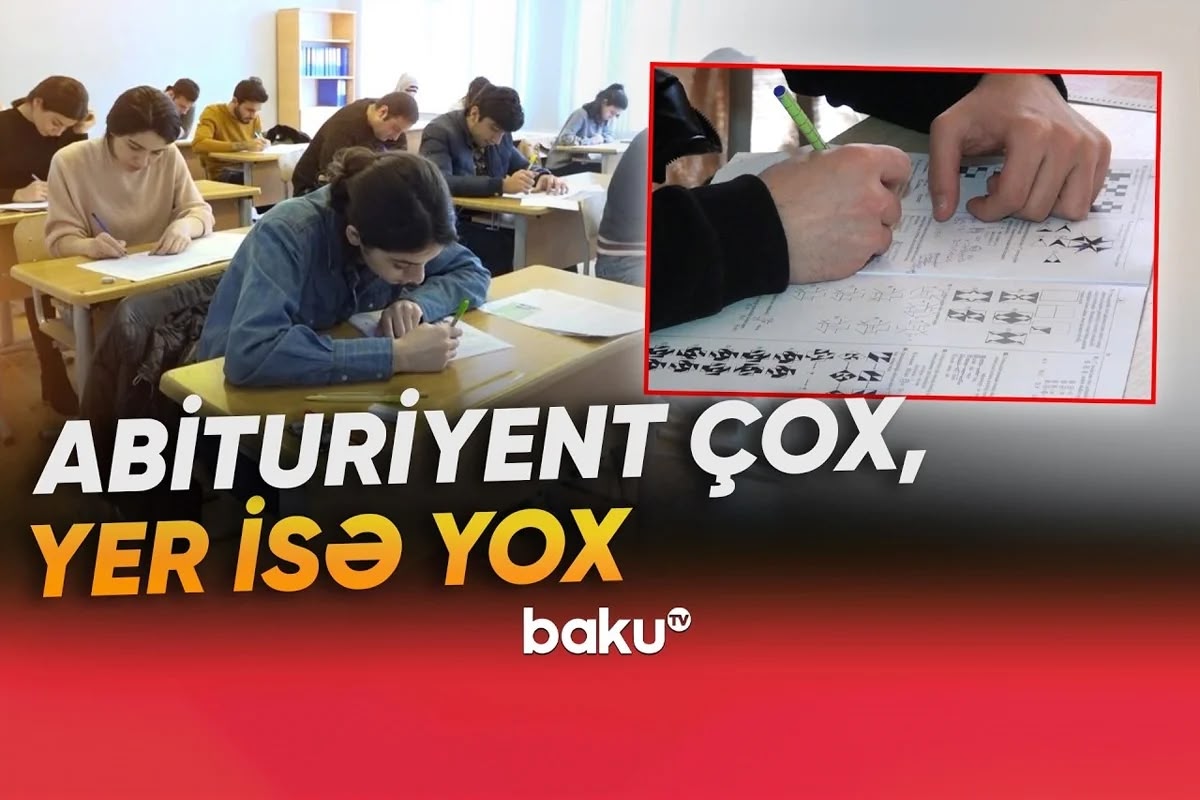Universitetə qəbulda gərginlik: Plan yerləri niyə azdır? - VİDEO