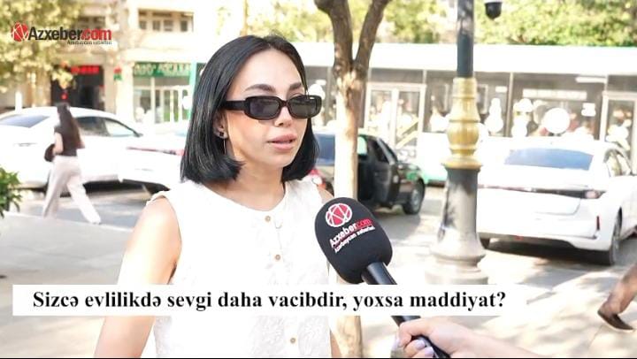 Evlilikdə hansı daha vacibdir: Sevgi, yoxsa maddiyyat? – VİDEOSORĞU