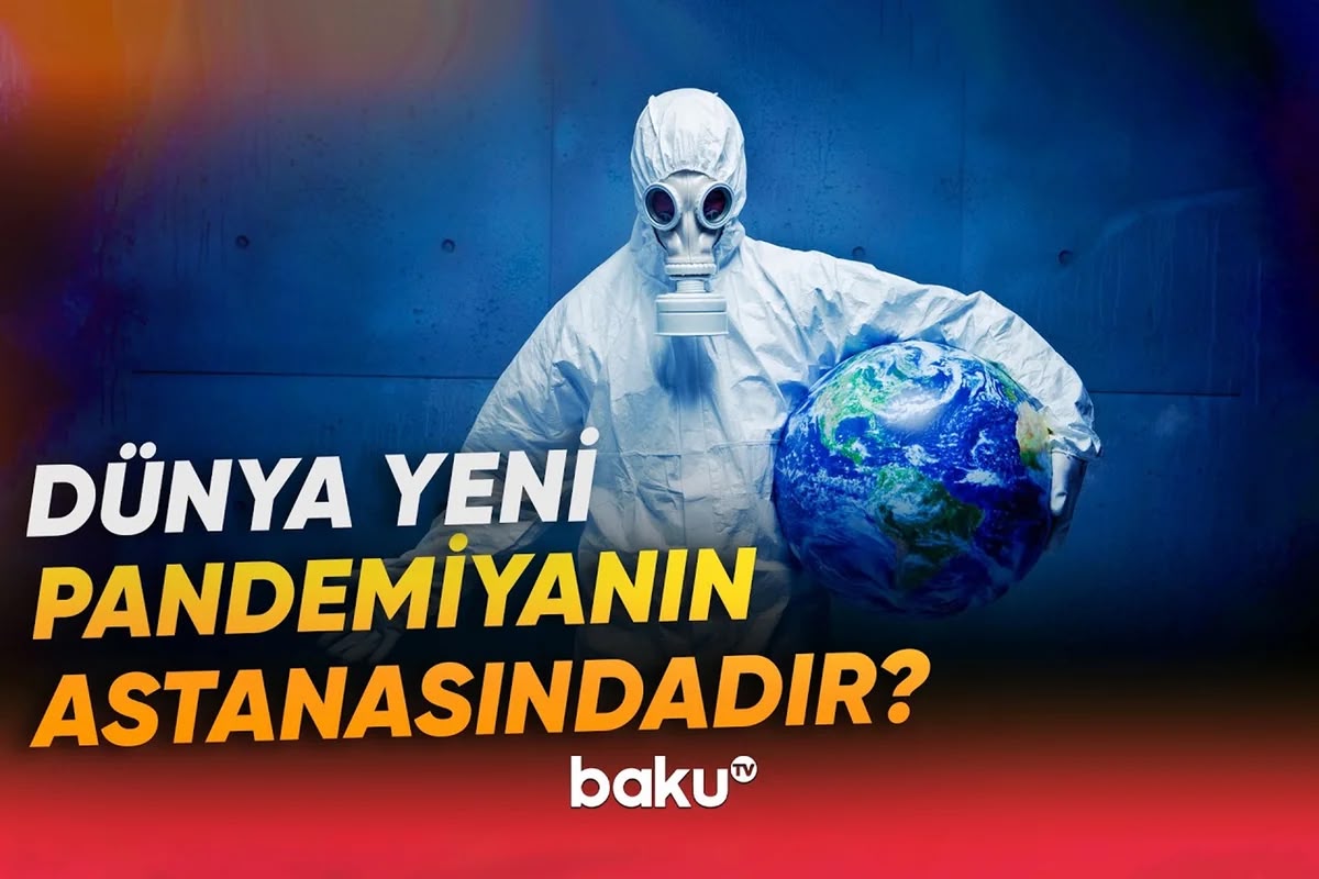 Dünya növbəti pandemiyanın astanasındadır? - "Yeni öldürücü ştamın ortaya çıxacağı mütləqdir" - VİDEO