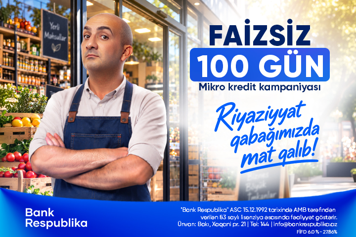 Bank Respublika sahibkarlara “FAİZSİZ 100 GÜN” kampaniyasına start verib