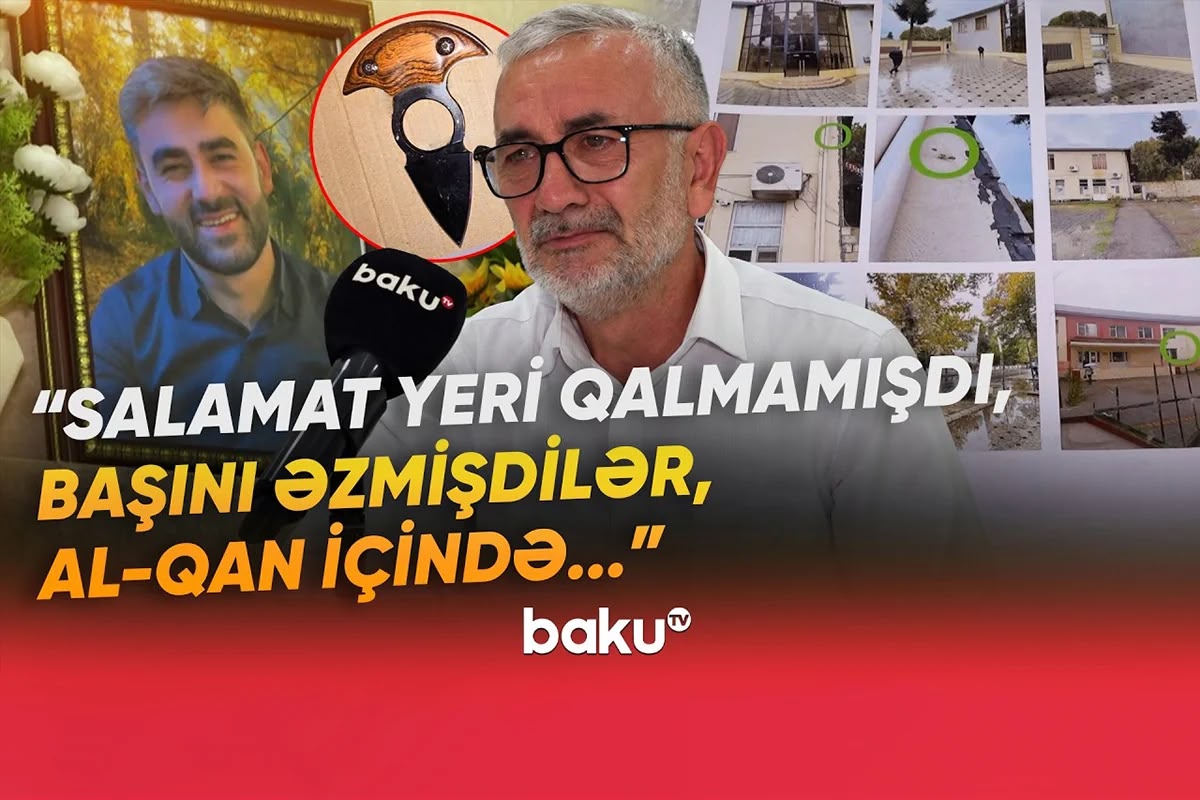 "Təzə evlənmişdi, ailəmiz məhv oldu" - Tələbə dostunun toyuna gedən İlkinin müəmmalı sonu - VİDEO