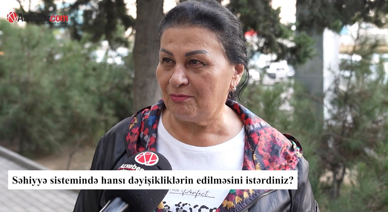 Səhiyyədə ən çox nədən narazısınız? – VİDEOSORĞU