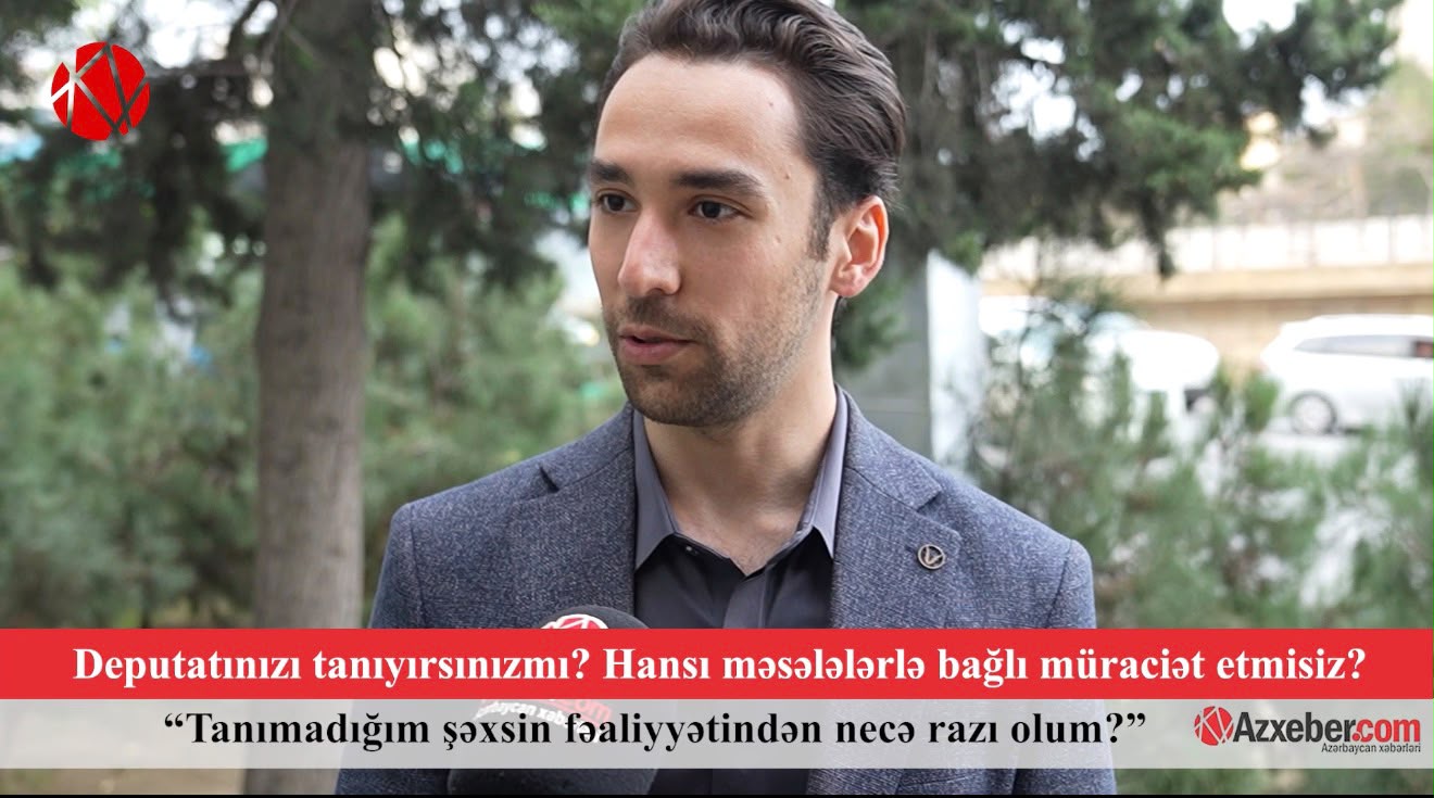 Deputatınızı tanıyırsınızmı? – VİDEOSORĞU
